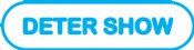 DETER SHOW - 